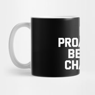 Be Proactive Be The Change Mug